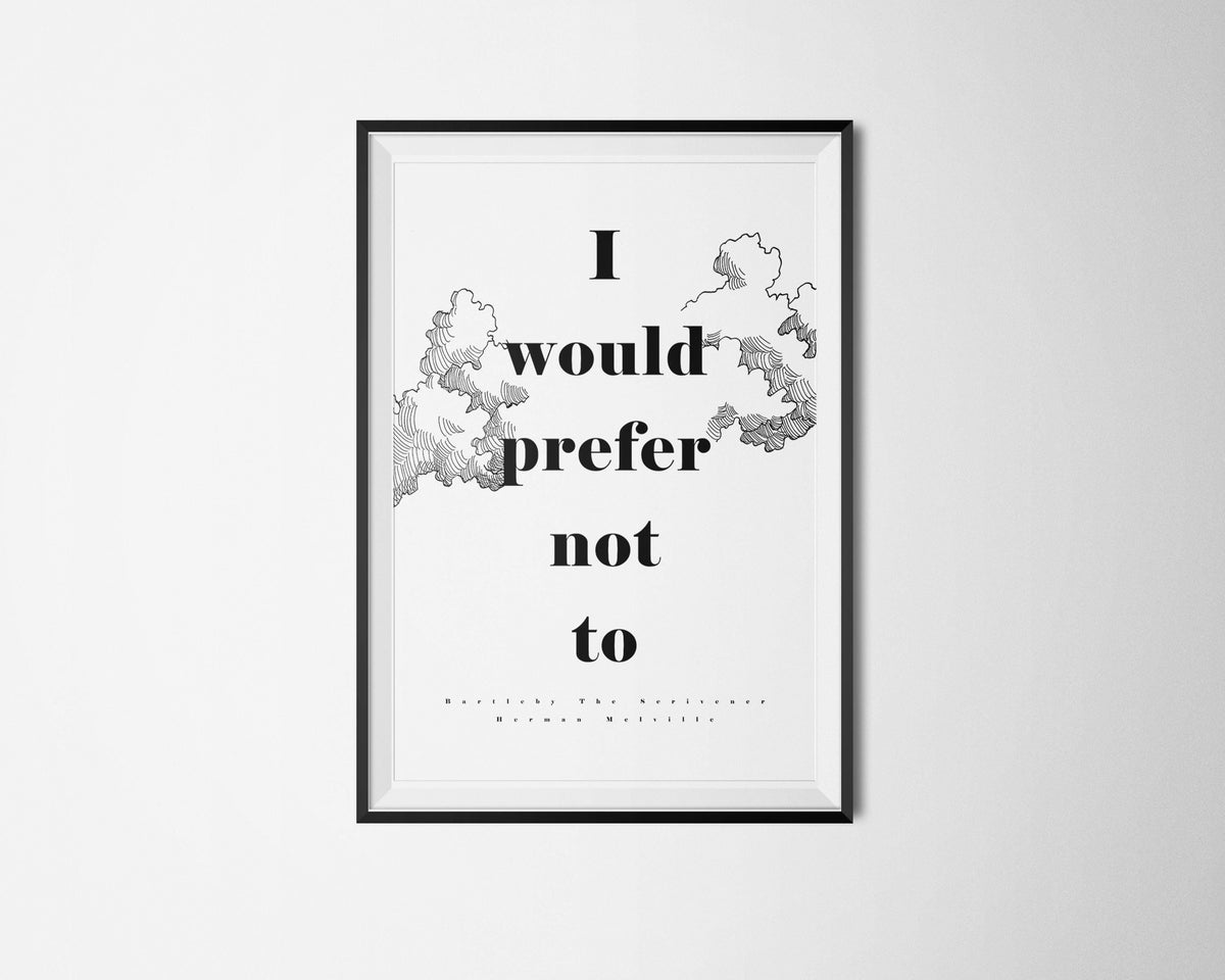 I Would Prefer Not To - Bartleby the Scrivener Quote Poster, Bookish, Motivational, Herman Melville
