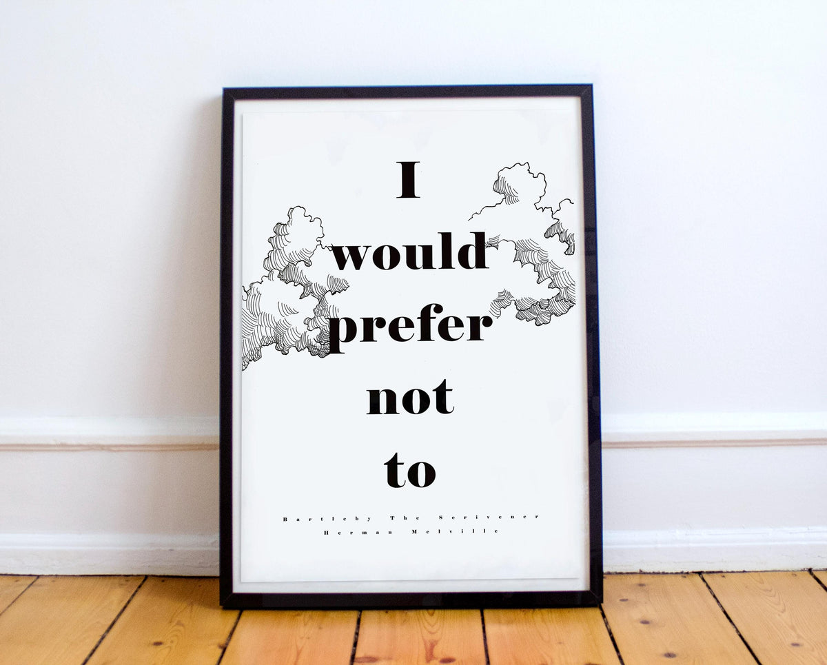I Would Prefer Not To - Bartleby the Scrivener Quote Poster, Bookish, Motivational, Herman Melville